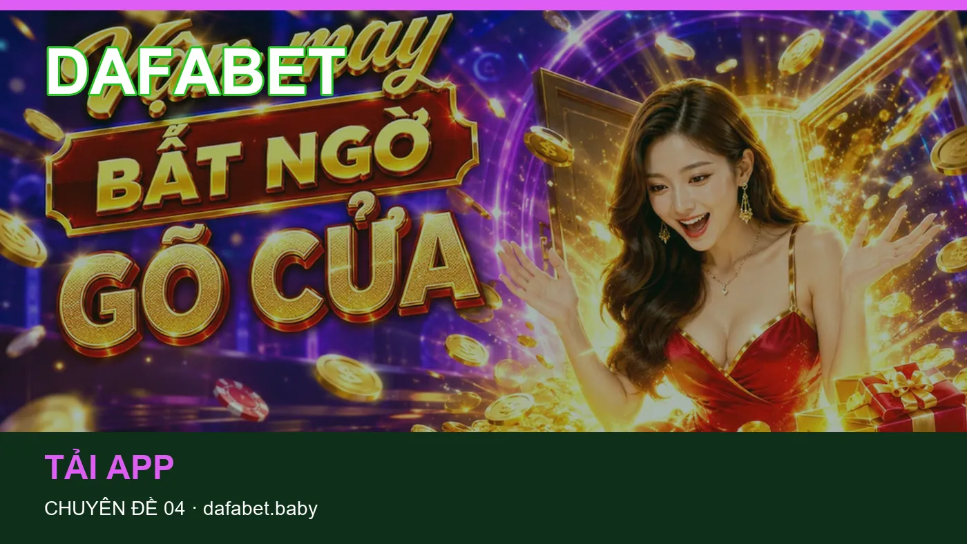 Đối chiếu nguồn và thời điểm cập nhật trong Tải app của DAFABET