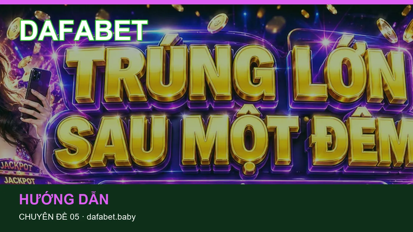Danh sách kiểm tra thông tin Hướng dẫn dành cho người đọc DAFABET